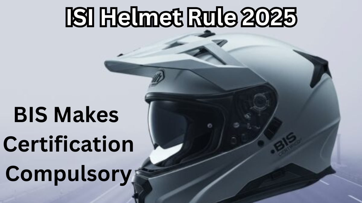 ISI Helmet Rule 2025 – BIS Makes Certification Compulsory