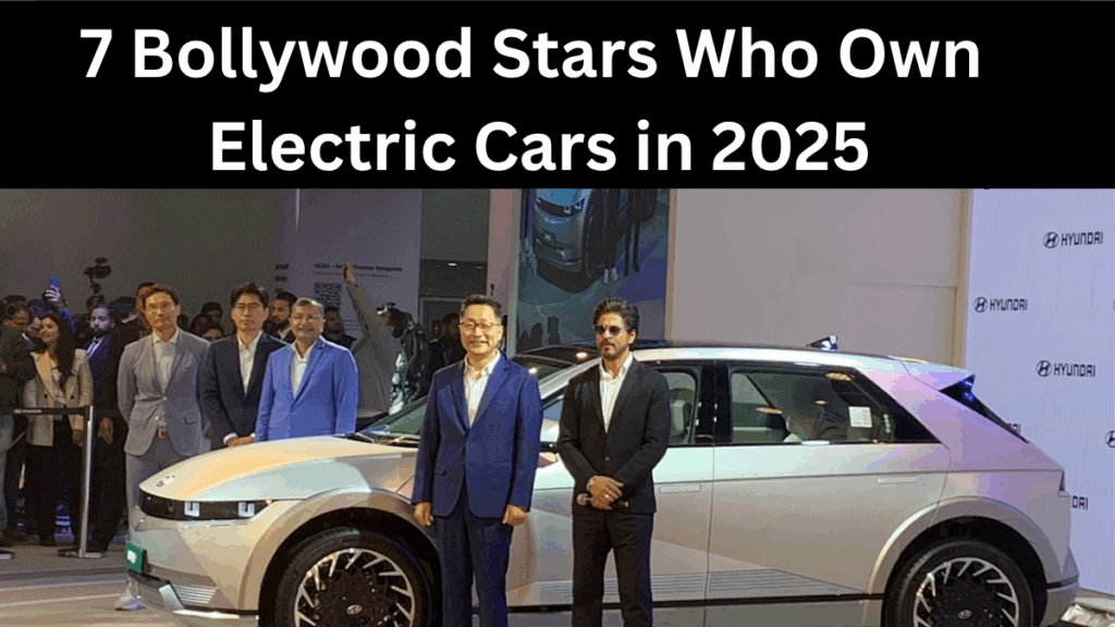 7 Bollywood Stars Who Own Electric Cars in 2025