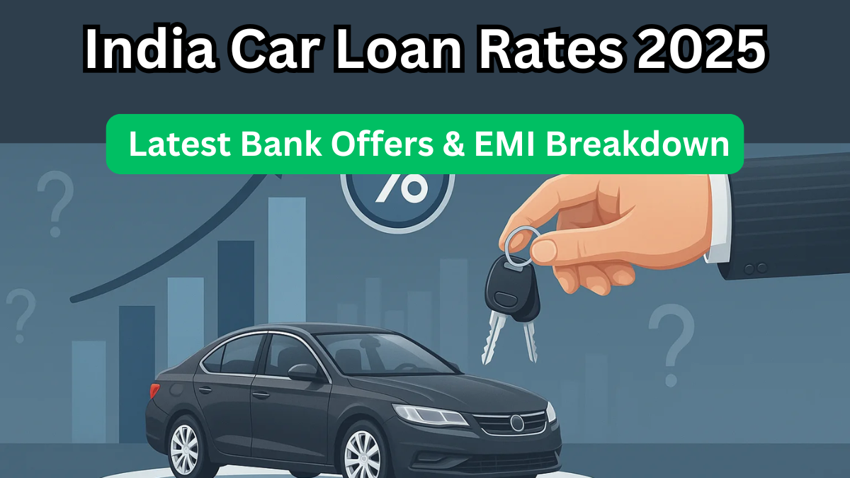 India Car Loan Rates 2025: Latest Bank Offers & EMI Breakdown