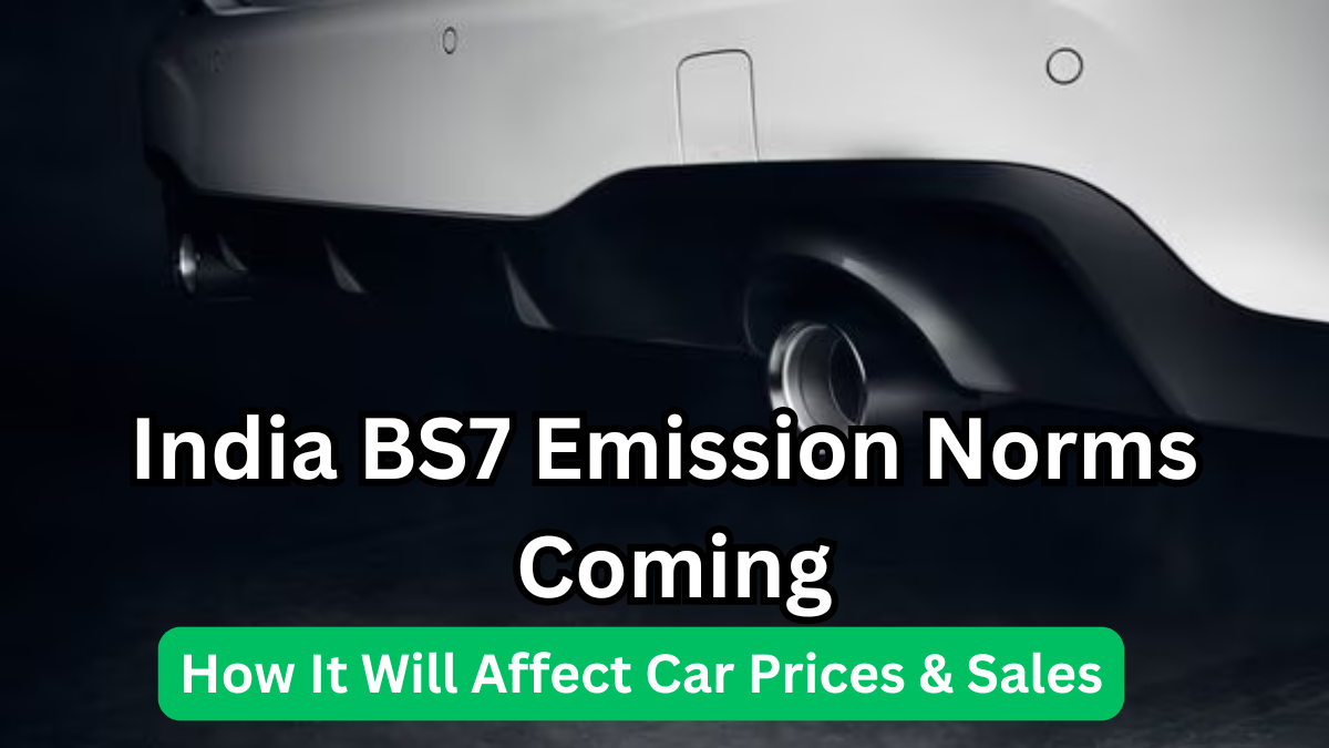 India BS7 Emission Norms Coming in 2025: How It Will Affect Car Prices & Sales