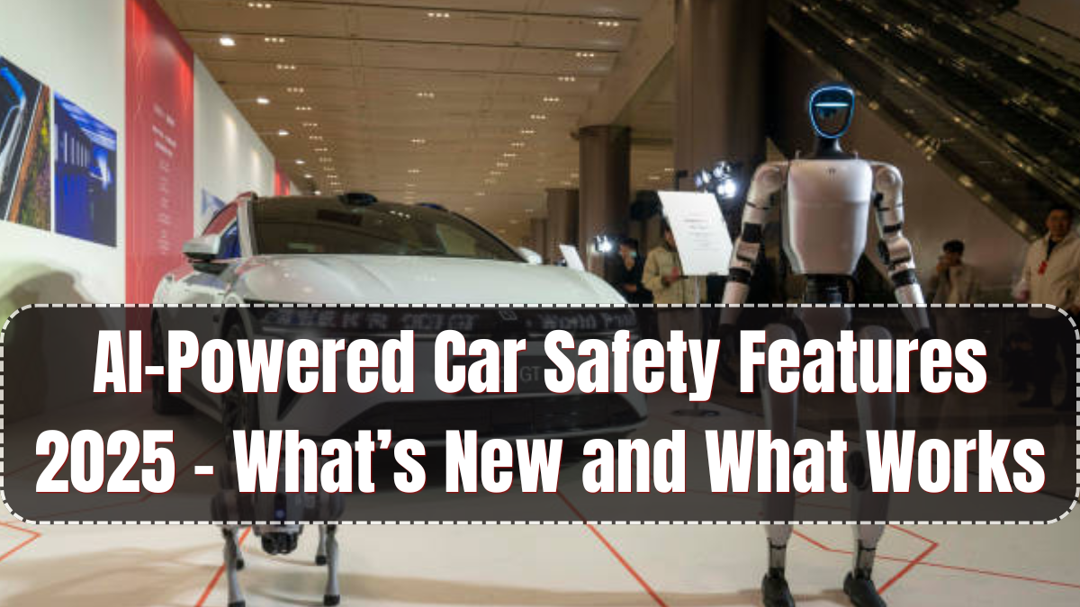 AI-Powered Car Safety Features 2025 – What’s New and What Works