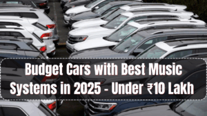 Budget Cars with Best Music Systems in 2025 – Under ₹10 Lakh Picks