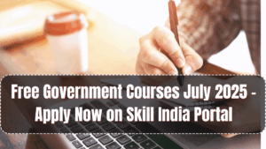 Free Government Courses July 2025 – Apply Now on Skill India Portal
