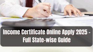Income Certificate Online Apply 2025 – Full State-wise Guide