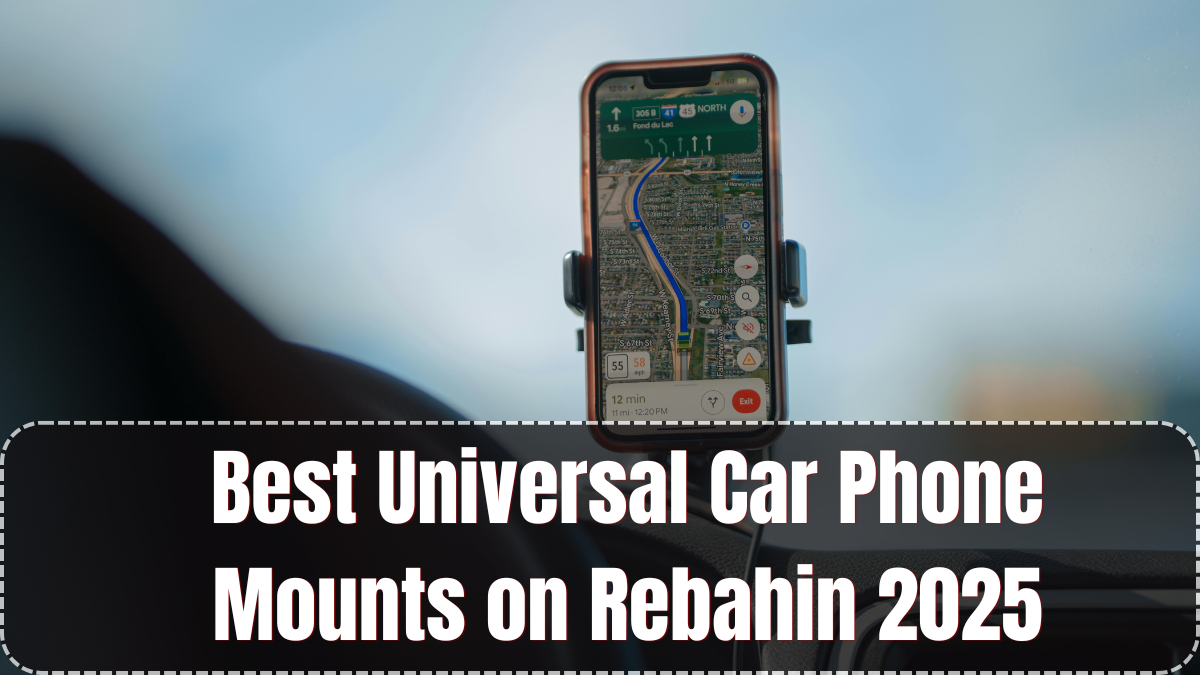 Best Universal Car Phone Mounts on Rebahin 2025