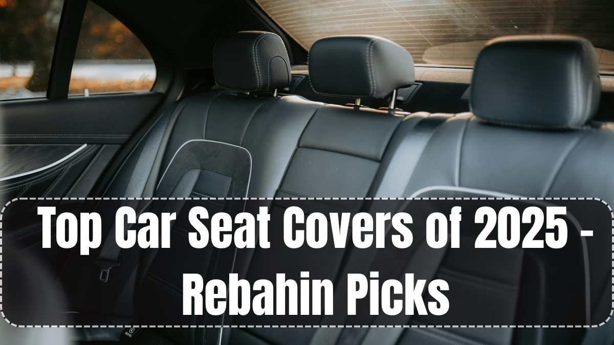 Top Car Seat Covers of 2025 – Rebahin Picks