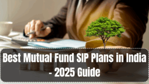 Best Mutual Fund SIP Plans in India – 2025 Guide