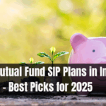 Top Mutual Fund SIP Plans in India – Best Picks for 2025