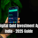 Best Digital Gold Investment Apps in India – 2025 Guide