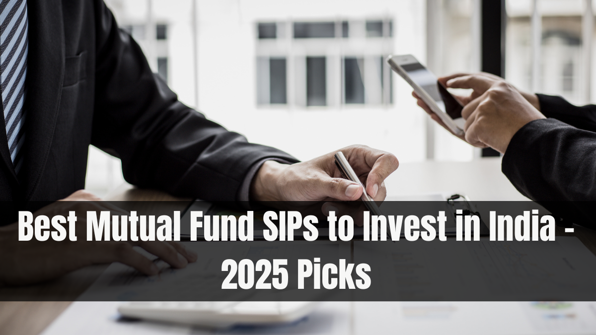 Best Mutual Fund SIPs to Invest in India – 2025 Picks