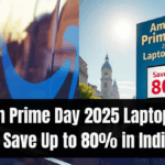 Amazon Prime Day 2025 Laptop Offers – Save Up to 80% in India
