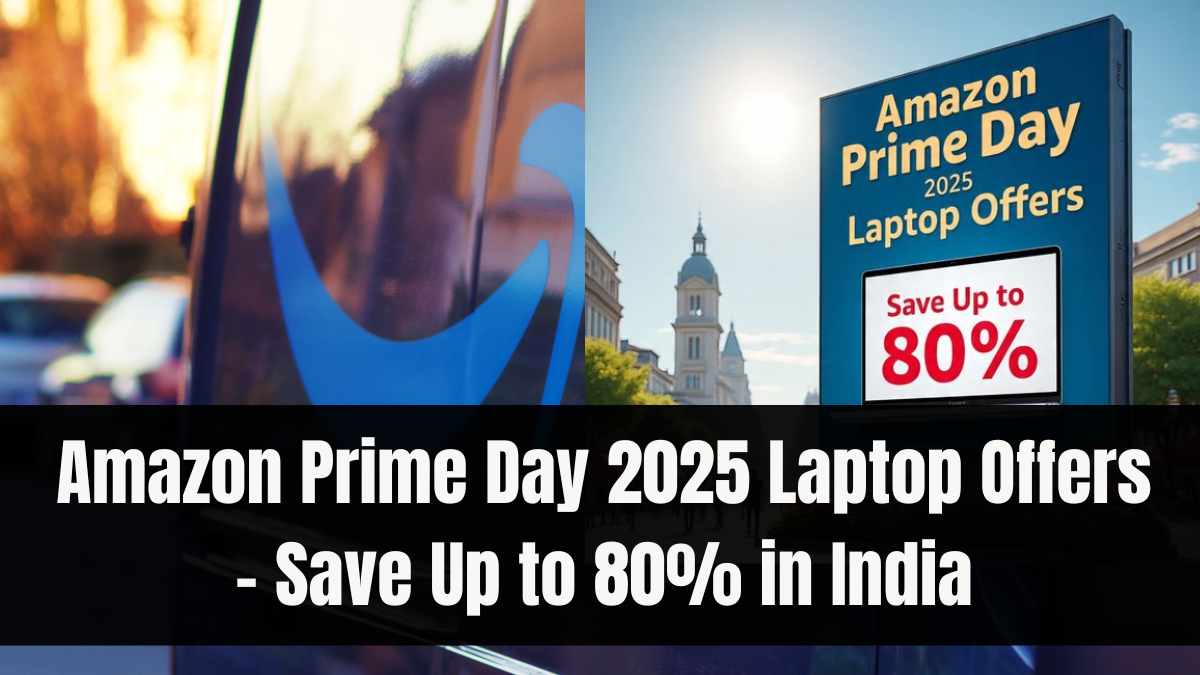 Amazon Prime Day 2025 Laptop Offers – Save Up to 80% in India