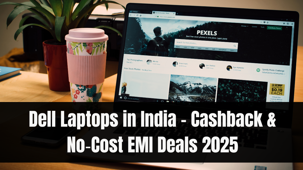 Dell Laptops in India – Cashback & No‑Cost EMI Deals 2025