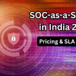 SOC-as-a-Service in India 2025 – Pricing & SLA Guide