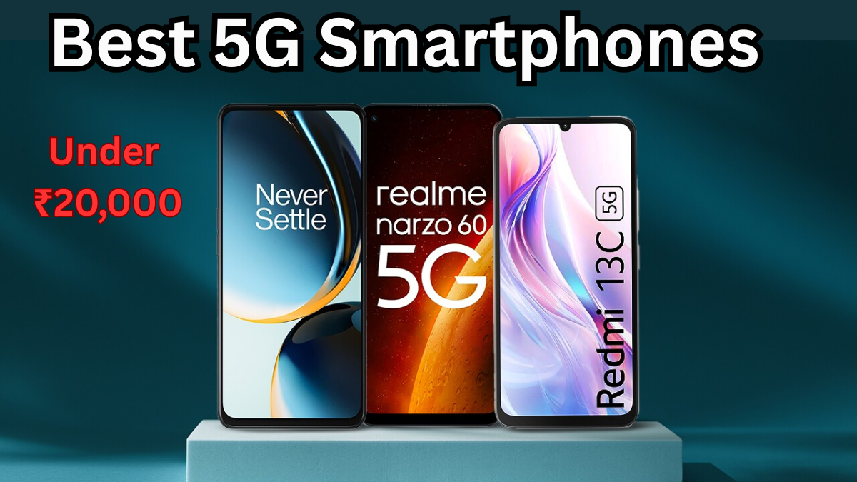 Best 5G Smartphones Under ₹20,000 in 2025 – Performance & Battery Life Compared