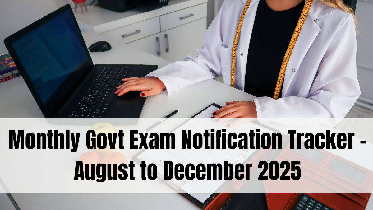 Monthly Govt Exam Notification Tracker – August to December 2025