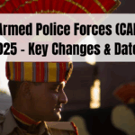 Central Armed Police Forces (CAPF) Exam 2025 – Key Changes & Dates