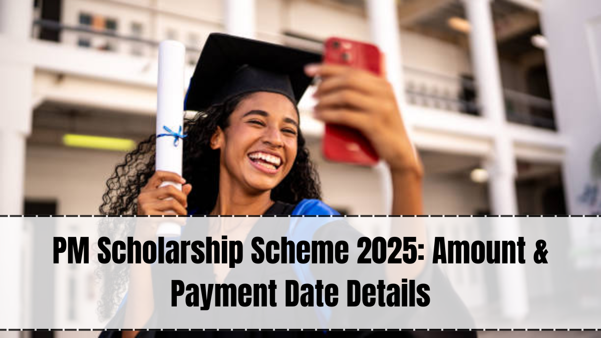 PM Scholarship Scheme 2025: Amount & Payment Date Details