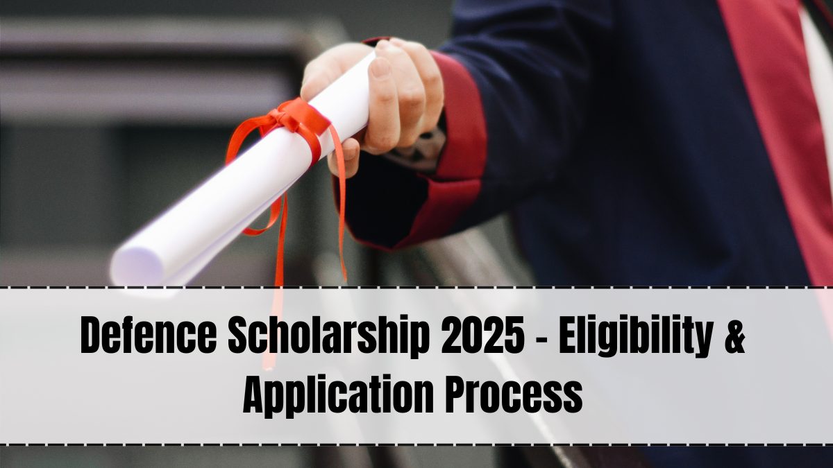 Defence Scholarship 2025 – Eligibility & Application Process