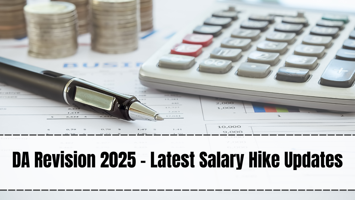 DA Revision 2025 – Latest Salary Hike Updates