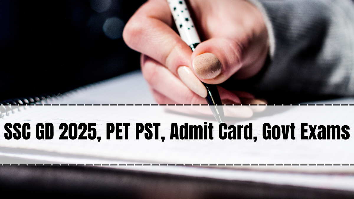 SSC GD 2025, PET PST, Admit Card, Govt Exams