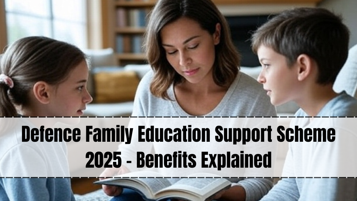 Defence Family Education Support Scheme 2025 – Benefits Explained
