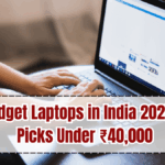 Top Budget Laptops in India 2025 – Best Picks Under ₹40,000