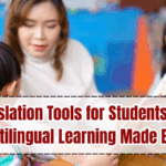 AI Translation Tools for Students 2025 – Multilingual Learning Made Easy