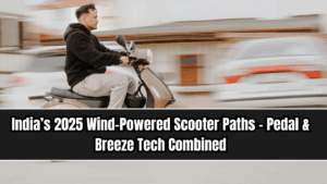 India’s 2025 Wind-Powered Scooter Paths – Pedal & Breeze Tech Combined