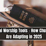 Digital Worship Tools – How Churches Are Adapting in 2025