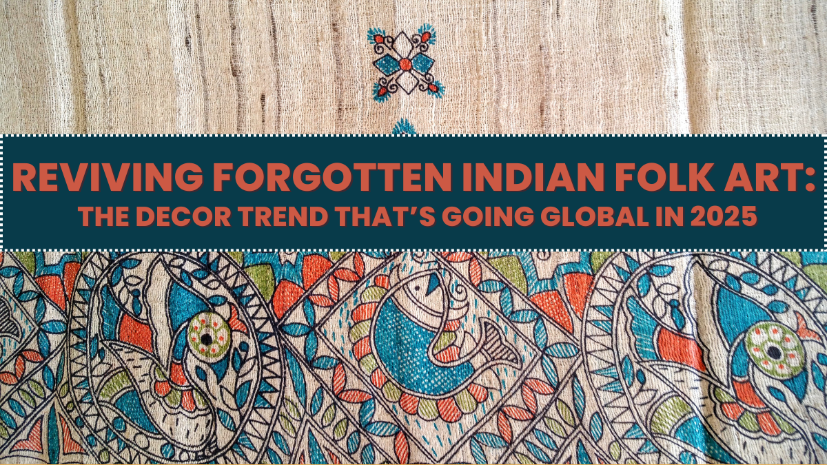 Reviving Forgotten Indian Folk Art: The Decor Trend That’s Going Global in 2025