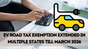 EV Road Tax Exemption Extended in Multiple States Till March 2026