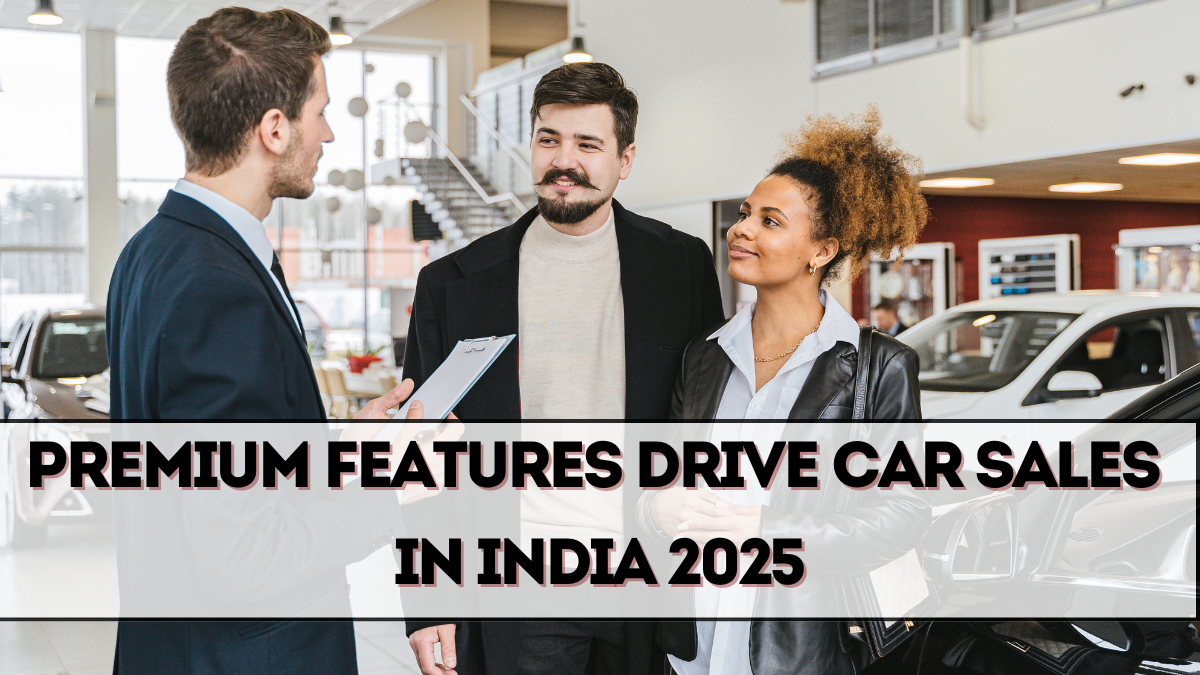 Premium Features Drive Car Sales in India 2025