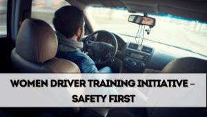 Women Driver Training Initiative 2025 – Safety First