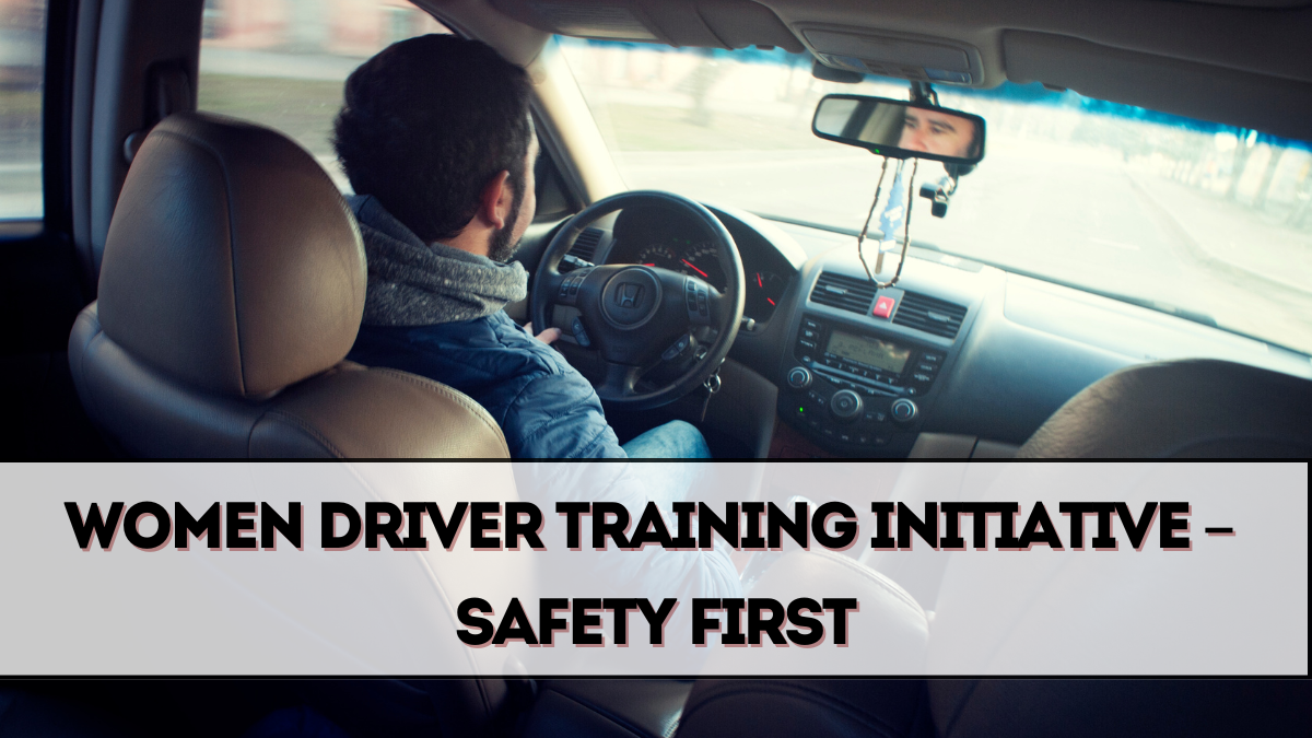 Women Driver Training Initiative 2025 – Safety First