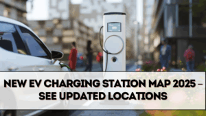 New EV Charging Station Map 2025 – See Updated Locations